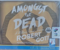 Amongst the Dead - A William Power Fiasco Book III written by Robert Gott performed by Paul English on Audio CD (Unabridged)